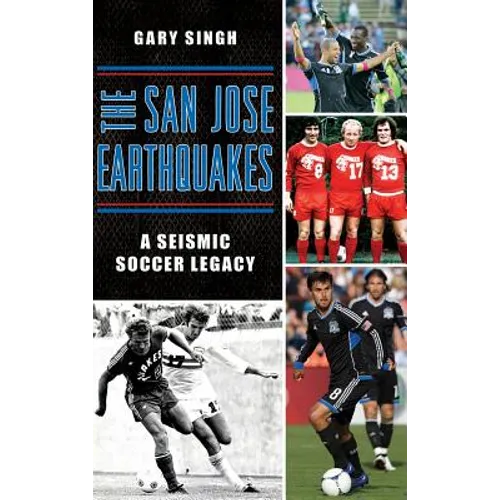 The San Jose Earthquakes: A Seismic Soccer Legacy