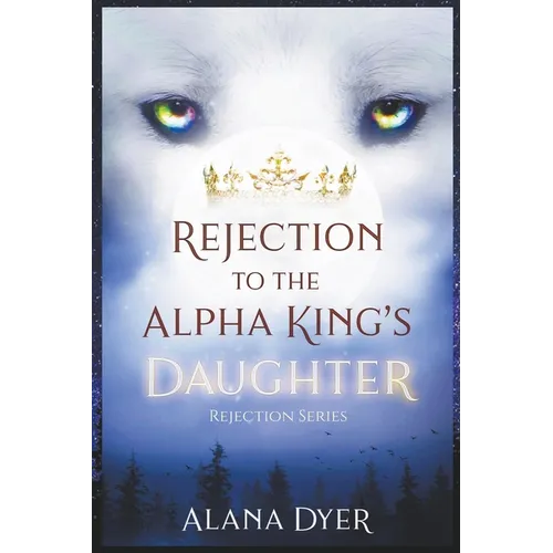 Rejection to the Alpha King's Daughter - Paperback