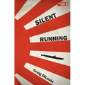 Silent Running: a novel of the Pacific War