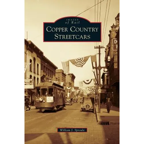 Copper Country Streetcars - Hardcover