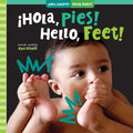 ¡Hola, Pies! / Hello, Feet! - Board Book
