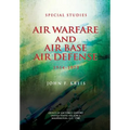Air Warfare and Air Base Air Defense: 1914-1973