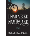 I Had a Bike Named Jake - Paperback