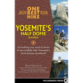 One Best Hike: Yosemite's Half Dome - Hardcover