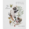 Still: The Art of Noticing - Hardcover