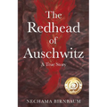 The Redhead of Auschwitz: A True Story - Paperback