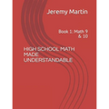 High School Math Made Understandable: Book 1: Math 9 & 10 - Paperback