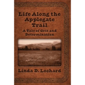 Life Along the Applegate Trail: A Tale of Grit and Determination