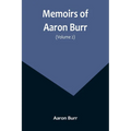 Memoirs of Aaron Burr (Volume 2)