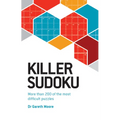 Killer Sudoku: More Than 200 of the Most Difficult Puzzles - Paperback