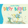 Dirty Birdies - Board Book