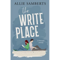 The Write Place: A Sweet and Spicy Romantic Comedy - Paperback