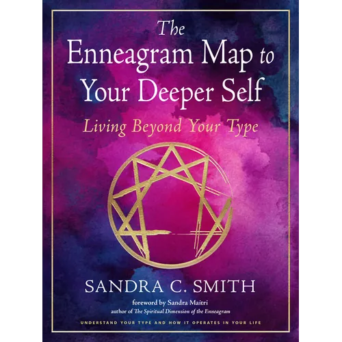 The Enneagram Map to Your Deeper Self: Living Beyond Your Type - Paperback