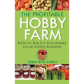 The Profitable Hobby Farm - Hardcover