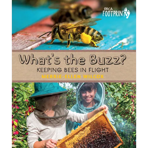 What's the Buzz?: Keeping Bees in Flight - Hardcover