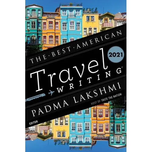 The Best American Travel Writing 2021 - Paperback