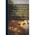 Diary of a Voyage From Rotterdam to Philadelphia in 1728 Volume 18/19