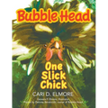 Bubble Head: One Slick Chick - Paperback