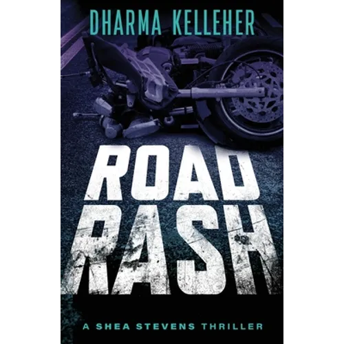 Road Rash: A Shea Stevens Crime Thriller - Paperback