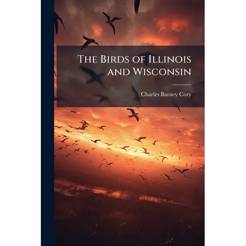 The Birds of Illinois and Wisconsin