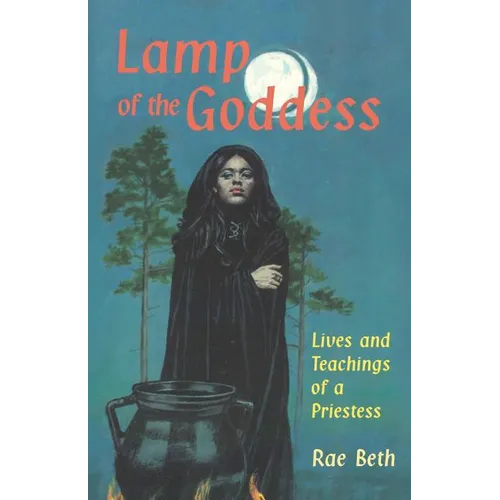 Lamp of the Goddess: Lives and Teachings of a Priestess - Paperback