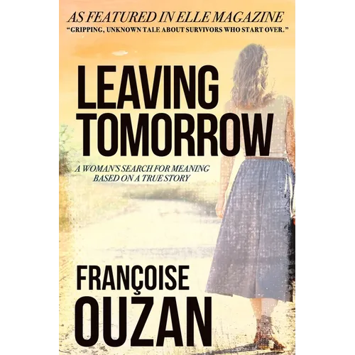 Leaving Tomorrow: A Woman's Search For Meaning