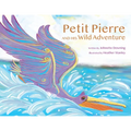 Petit Pierre and His Wild Adventure - Hardcover
