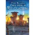 The Blues Cry For A Revolution - Paperback