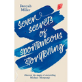 Seven Secrets of Spontaneous Storytelling: Discover the Magic of Storytelling - Paperback