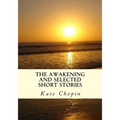 The Awakening and Selected Short Stories - Paperback