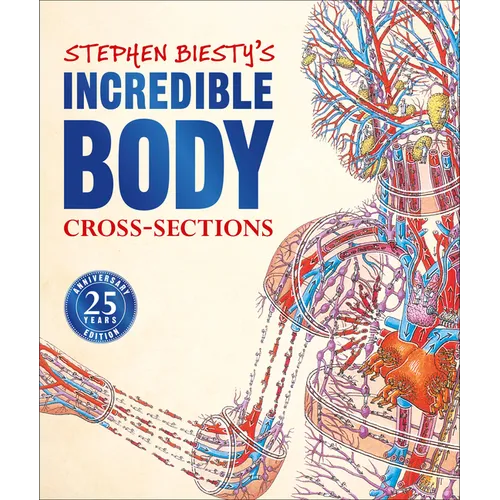 Stephen Biesty's Incredible Body Cross-Sections - Hardcover