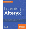 Learning Alteryx: A beginner's guide to using Alteryx for self-service analytics and business intelligence - Paperback