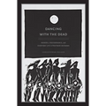 Dancing with the Dead: Memory, Performance, and Everyday Life in Postwar Okinawa - Paperback