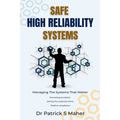 Safe High Reliability Systems