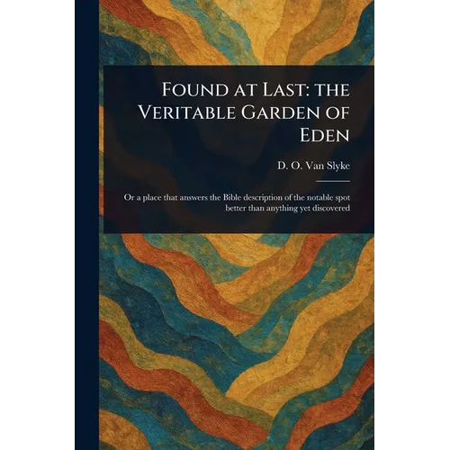 Found at Last: the Veritable Garden of Eden
