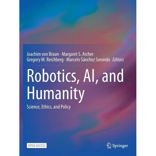 Robotics, Ai, and Humanity: Science, Ethics, and Policy - Paperback
