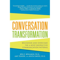 Conversation Transformation: Recognize and Overcome the 6 Most Destructive Communication Patterns - Paperback