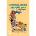 Modern Moms of Martial Arts Volume One - Hardcover