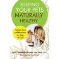 Keeping Your Pets Naturally Healthy - Paperback