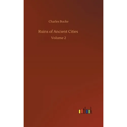 Ruins of Ancient Cities: Volume 2 - Hardcover