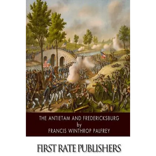 The Antietam and Fredericksburg
