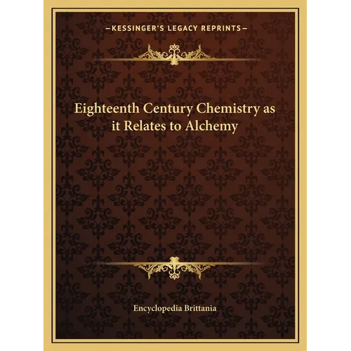 Eighteenth Century Chemistry as it Relates to Alchemy - Paperback