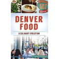 Denver Food: A Culinary Evolution