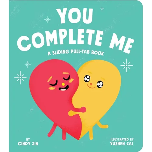 You Complete Me: A Sliding Pull-Tab Book - Board Book