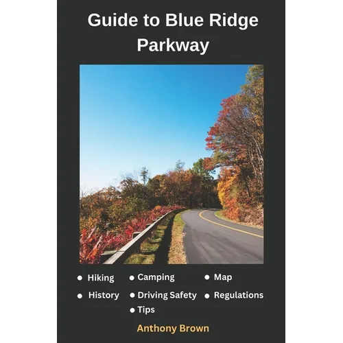 Blue Ridge Parkway Map: Guide to Hiking, Driving and Camping in Blue Ridge Parkway