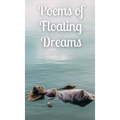 Poems of Floating Dreams - Hardcover