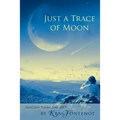 Just a Trace of Moon - Paperback