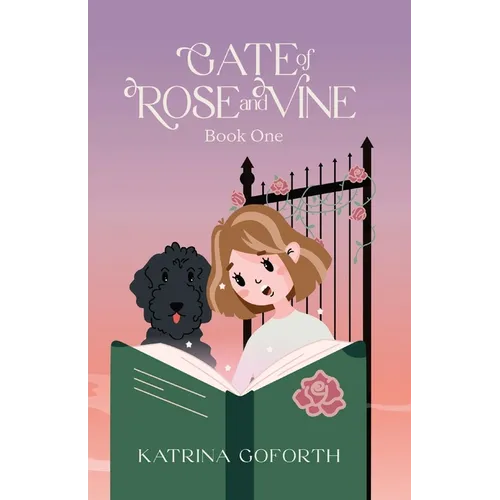 Gate of Rose and Vine: Book One - Paperback