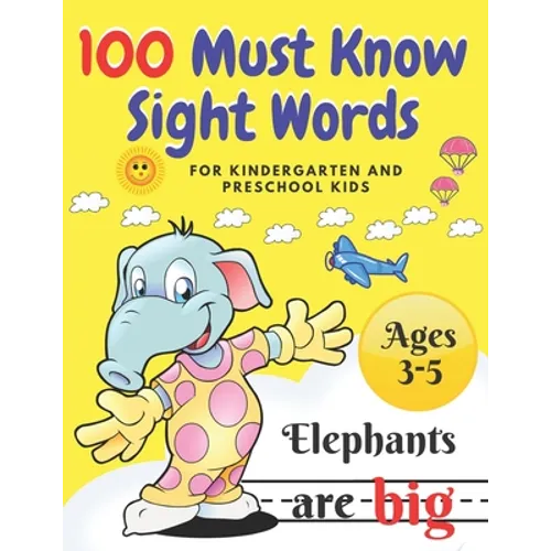 100 Must Know Sight Words: For Kindergarten and Preschool Kids Learning to Write and Read Ages 3-5 prescholer Workbook - Paperback