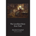 The Loveliest Story Ever Told - Paperback